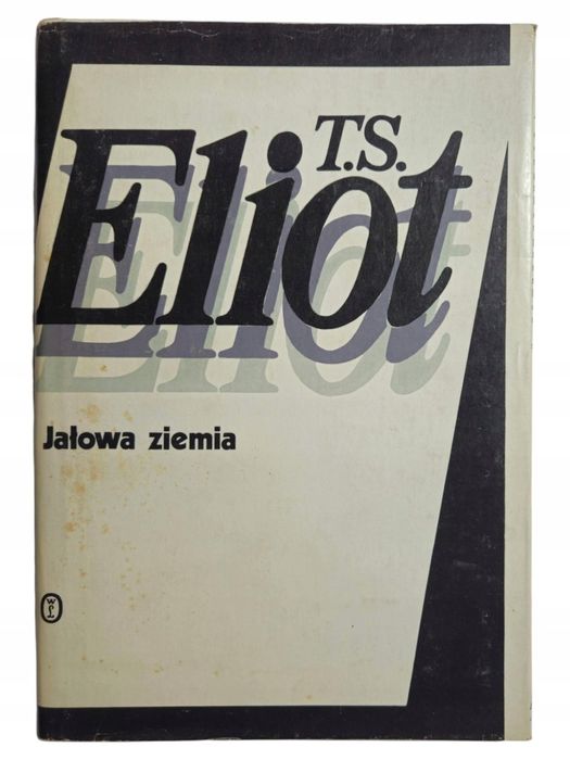 T.S. Eliot Jałowa Ziemia Twarda Z Obwolutą