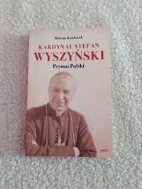 Książka Kardynał Stefan Wyszyński Prymas Polski.