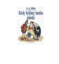 Kiedy byliśmy bardzo młodzi - A.A. Milne