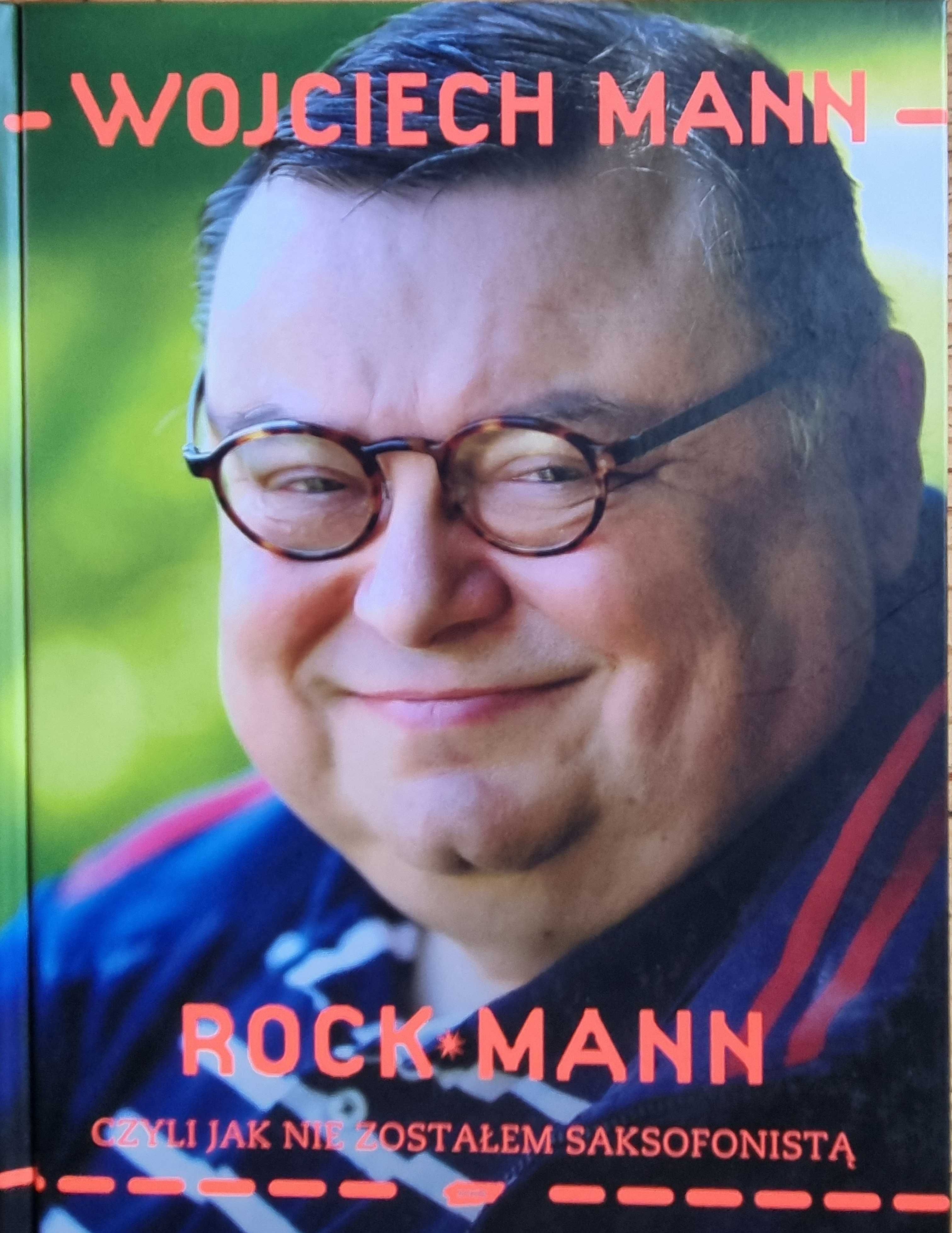 Wojciech Mann- Rock Mann czyli jak nie zostałem saksofonistą.