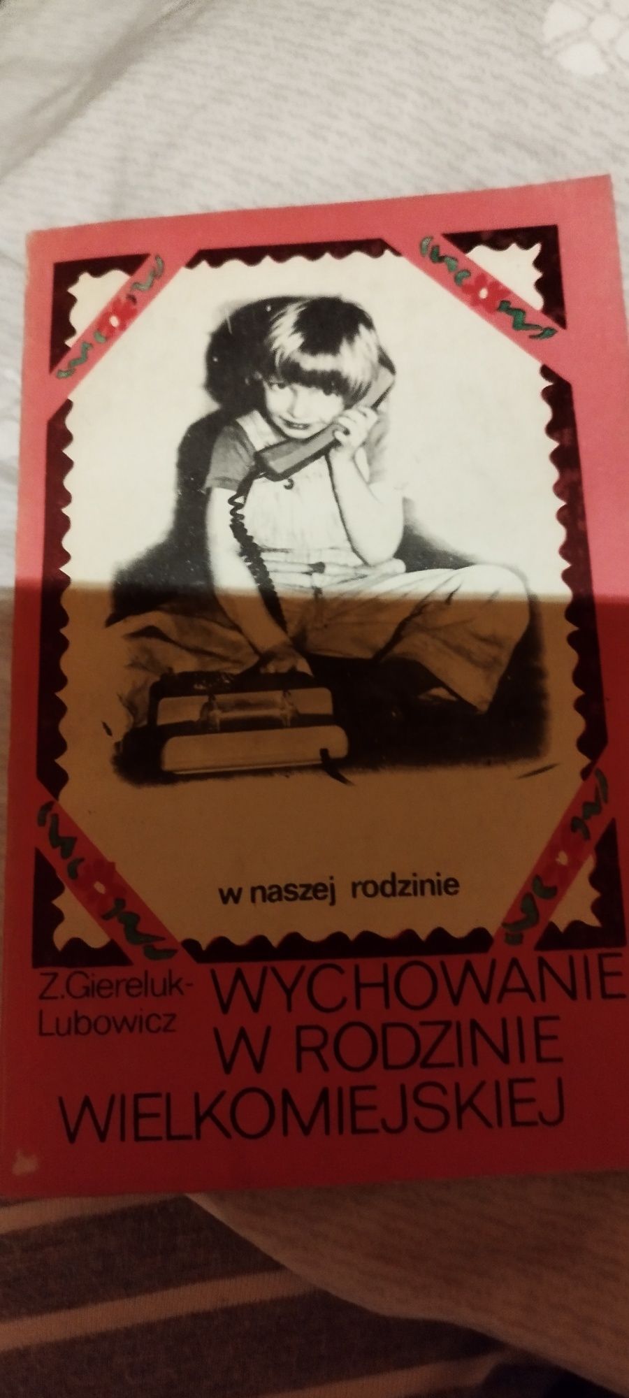 Wychowanie w rodzinie wielkomiejskiej. 1973