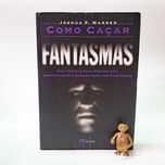 Como Caçar Fantasmas