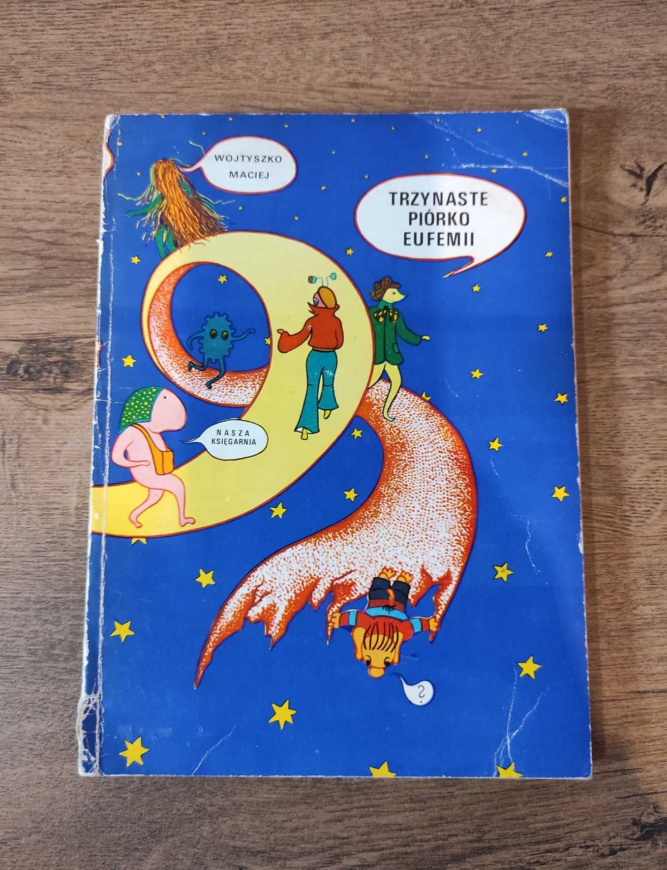 Trzynaste piórko Eufemii (1977).  Maciej Wojtyszko