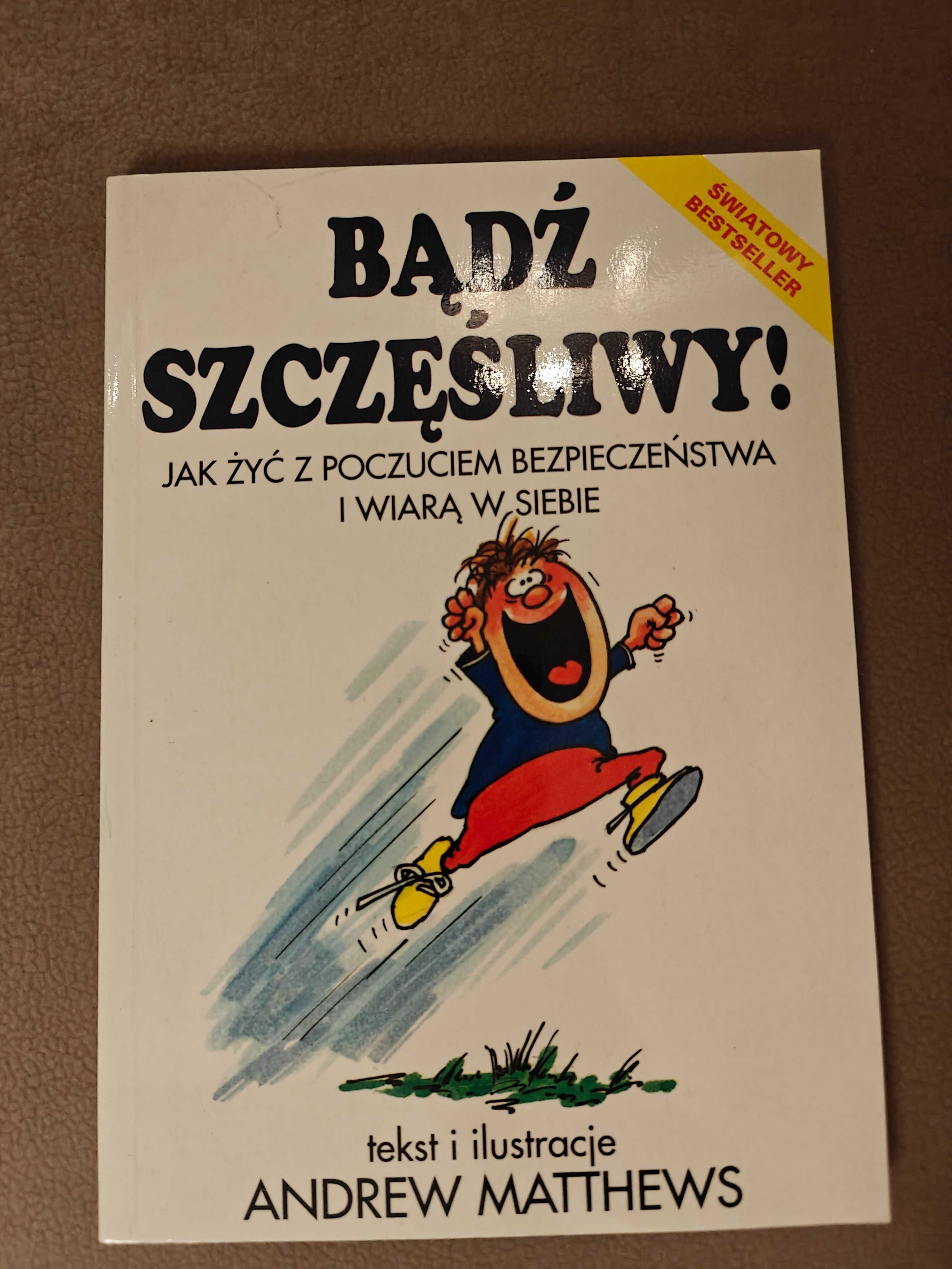 Bądź szczęśliwy. Andrew Matthews. Światowy Bestseller