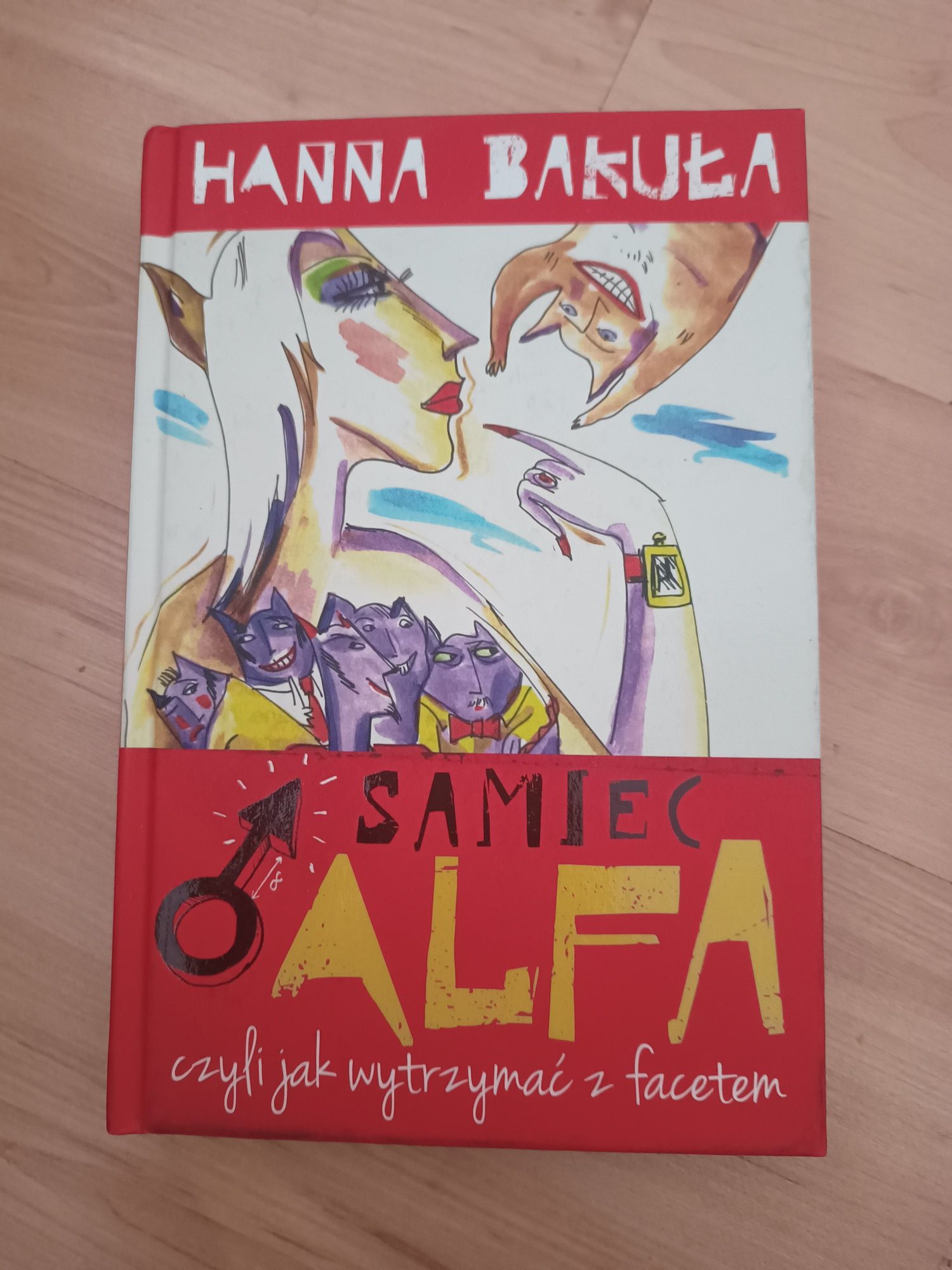 Książka "Samiec alfa czyli jak wytrzymać z facetem" Hanna Bakuła