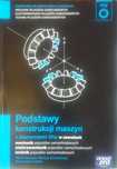 Podstawy konstrukcji maszyn z elementami bhp.. Nowa Era
