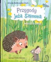 Przygody jeża Szymona. Wiosna - Lato - Urszula Sieńkowska-Cioch, Elżb