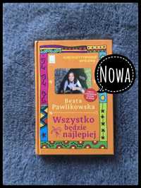 283. Nowa. B.Pawlikowska. Wszystko będzie najlepiej. Kurs pozytywnego