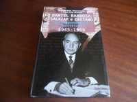 "Daniel Barbosa, Salazar e Caetano" - Correspondência Política-1945/66