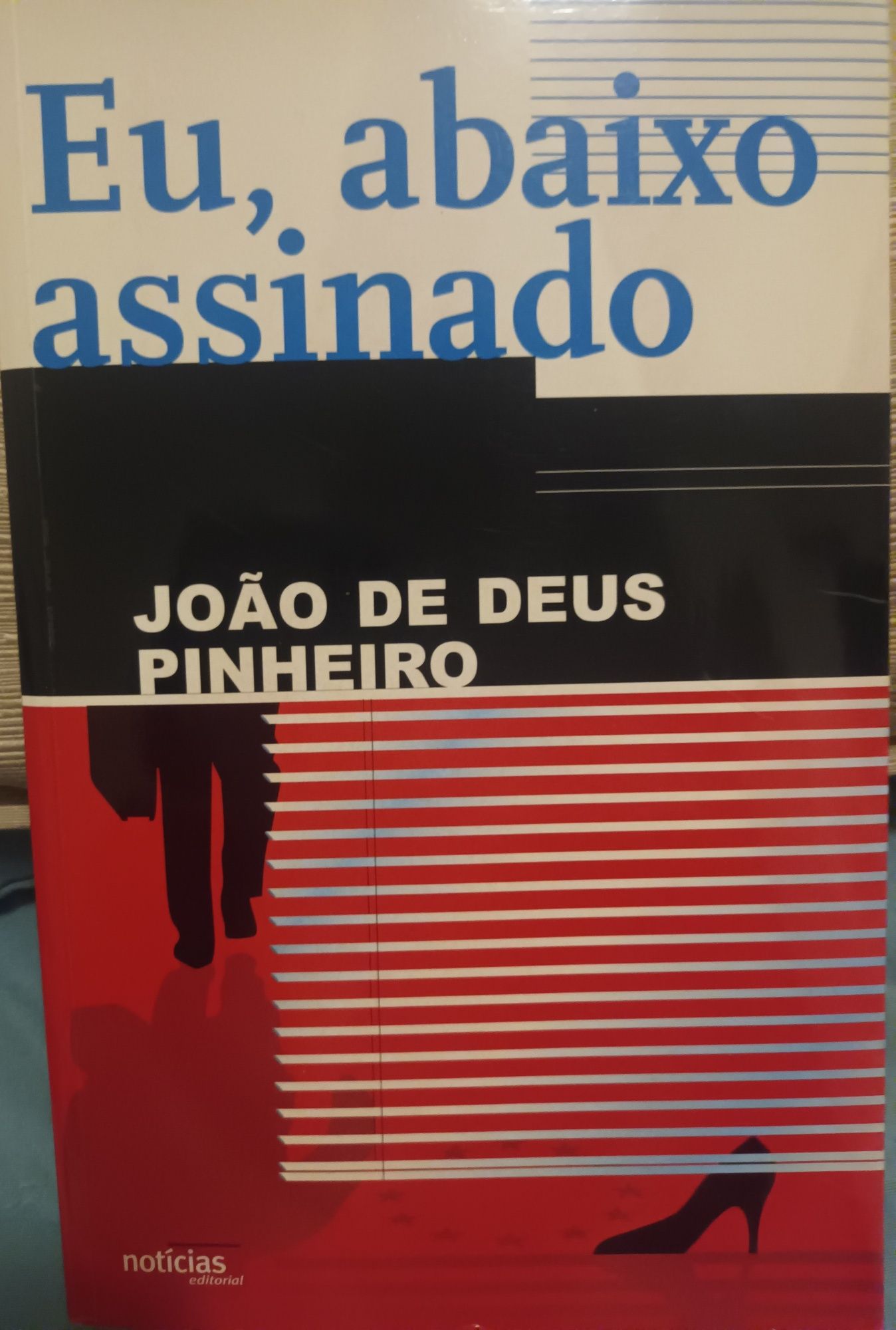Livro "Eu,abaixo assinado". De João de Deus Pinheiro