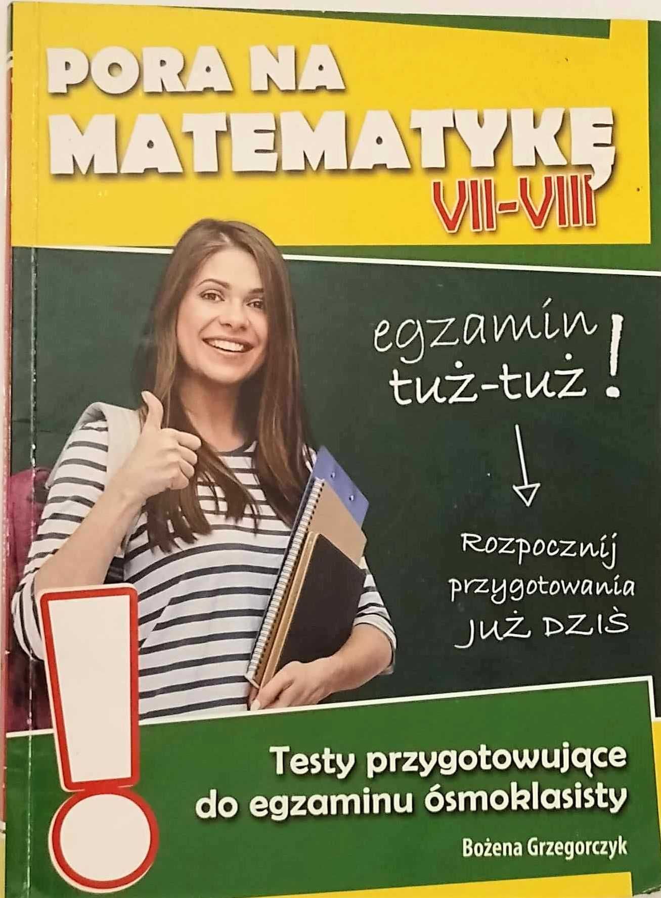 Pora na matematykę 7-8 - testy przygotowujące do egzaminu
