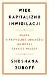 Wiek kapitalizmu inwigilacji Zuboff Shoshana