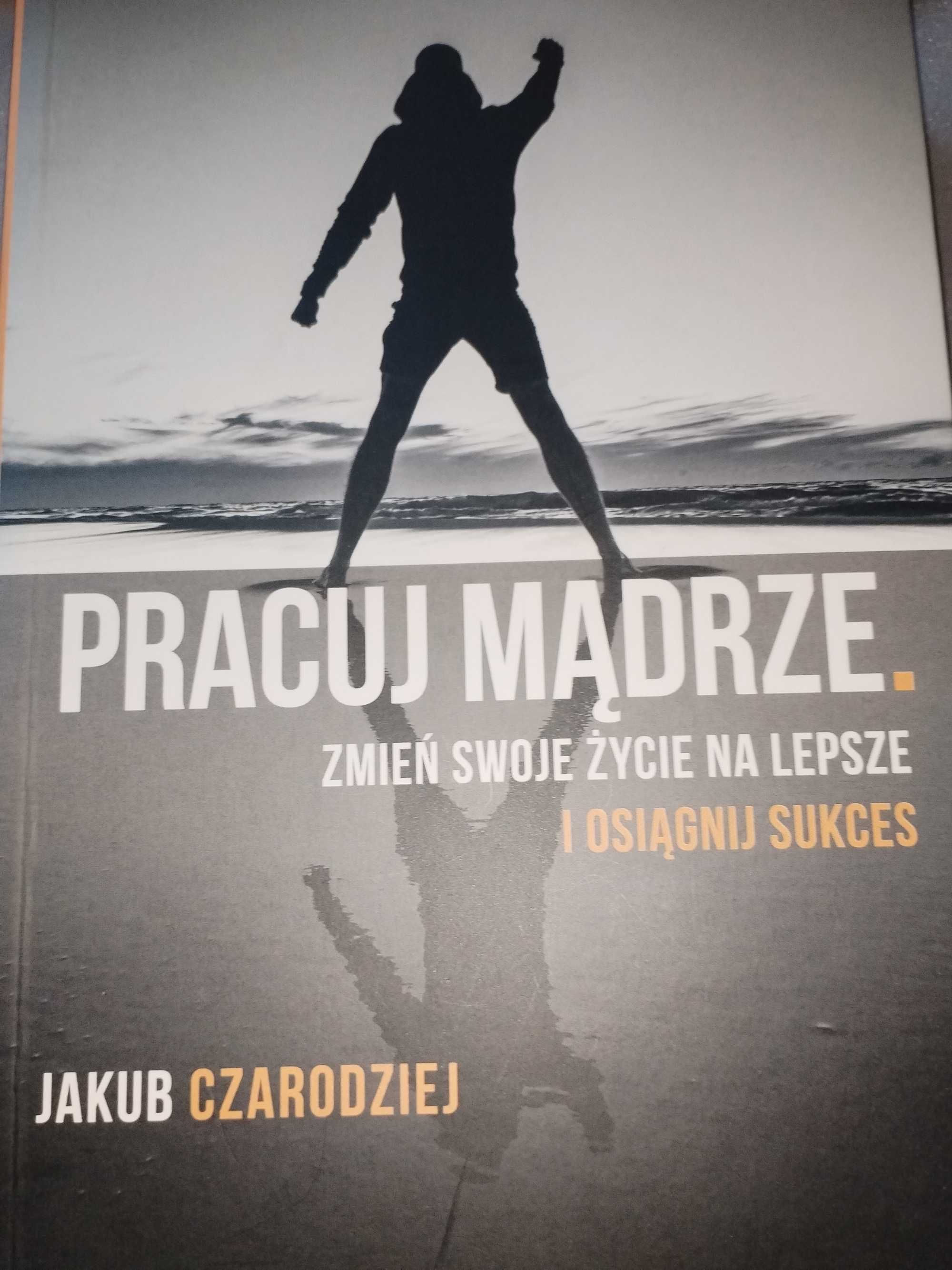 Pracuj mądrze . Czarodziej Jakub