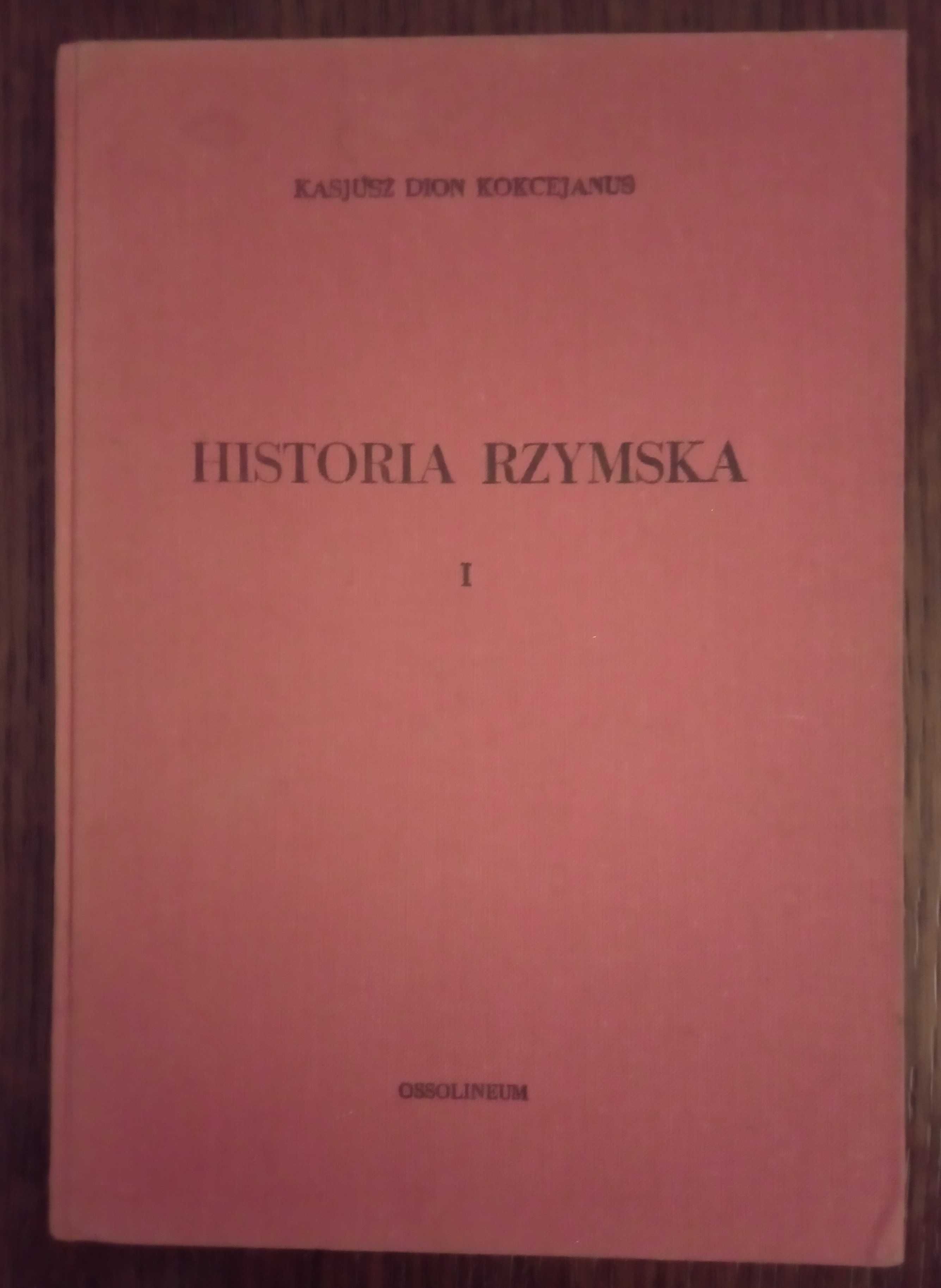 Historia rzymska. Tom I - Kasjusz Dion Kokcejanus