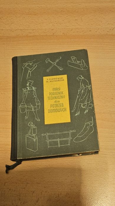 Mały poradnik techniczny dla potrzeb domowych P. Piotrowski M. Mlynarc