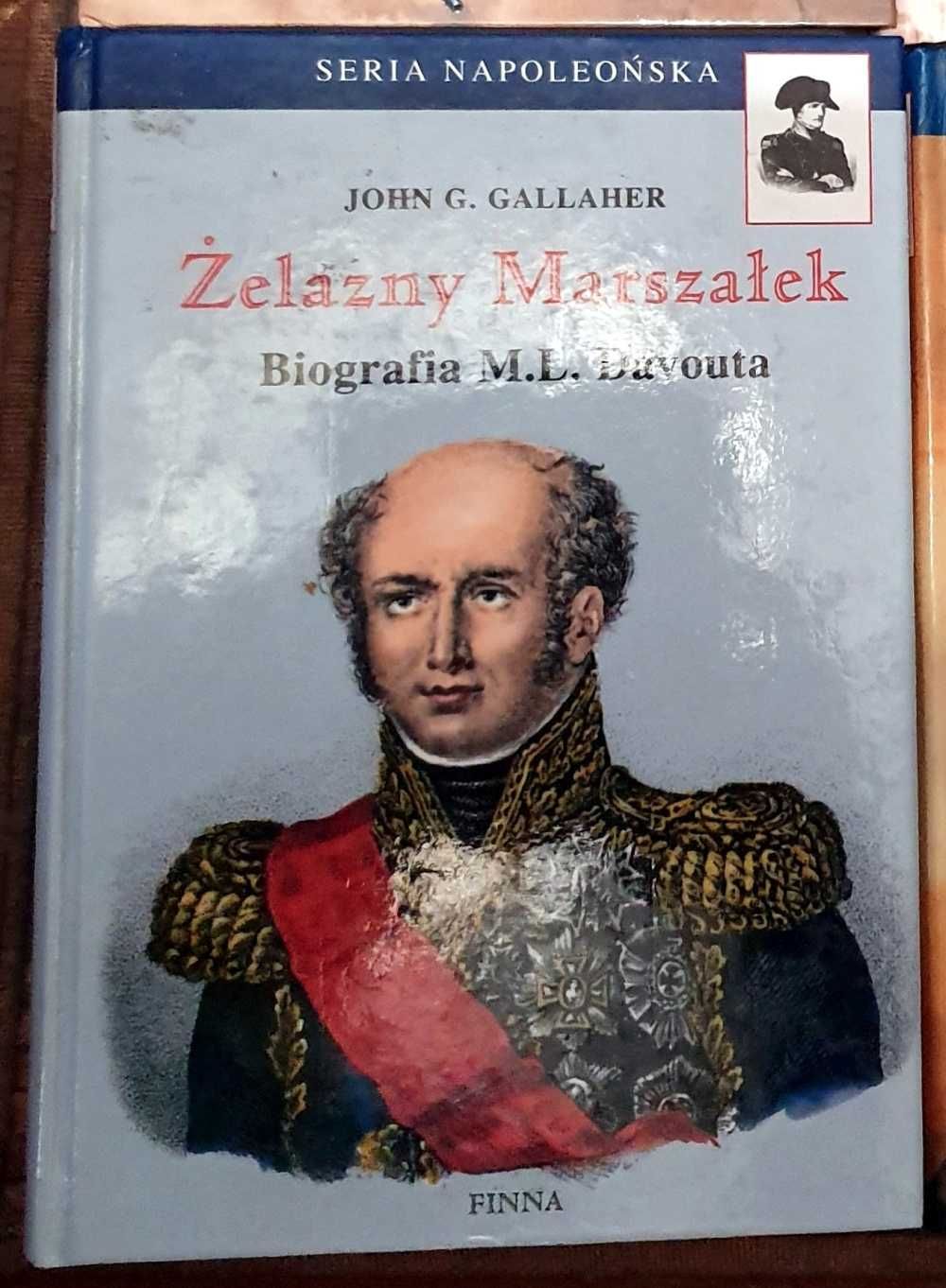 John H. Gallaher Żelazny marszałek – biografia M.L. Davouta