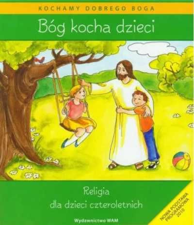 Katechizm dla 4 - latków Bóg Kocha Dzieci WAM