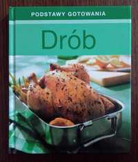 Drób. Podstawy gotowania