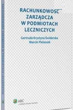 Rachunkowość zarządcza w podmiotach leczniczych, G.K. Świderska, 2015