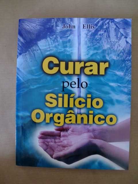 Curar pelo Silício Orgânico
de John Ellis