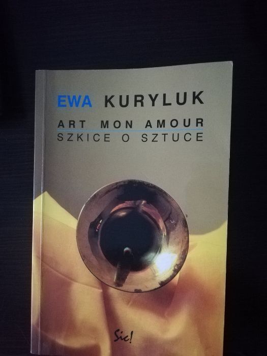 Ewa Kuryluk Art Moon Amour Szkice o sztuce