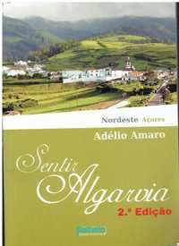6976
	
Sentir Algarvia : Nordeste Açores  
de Adélio Amaro