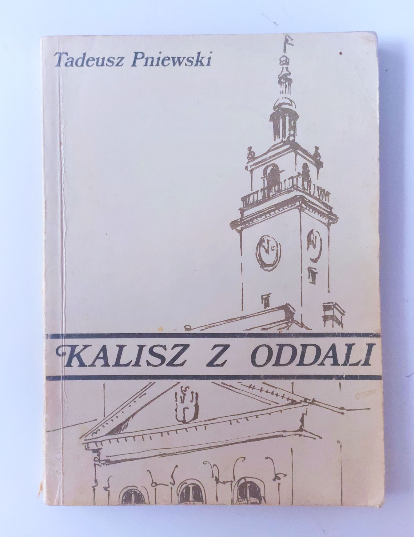 Tadeusz Pniewski "Kalisz z oddali" retro książka PRL