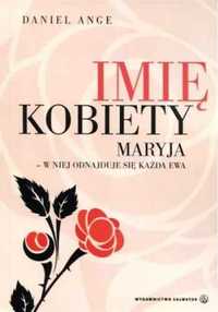 Imię kobiety. Maryja - w niej odnajduje. - Daniel Ange