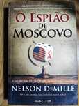 O Espião de Moscovo - Nelson DeMille