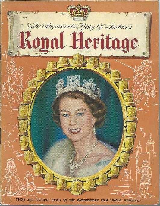 The imperishable glory of Britain's Royal Heritage_Pitkin Pictorials