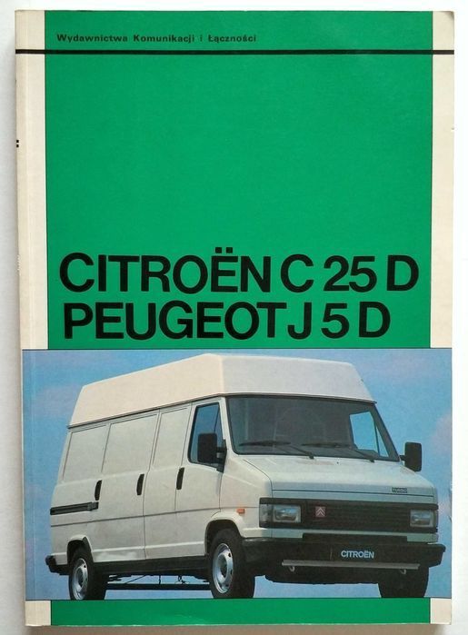 Citroen C 25 D, Peugeot J 5 D, fachowy poradnik, NOWY! UNIKAT!