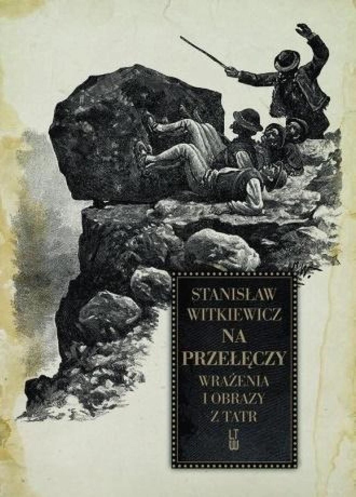 Na przełęczy. Wrażenia i obrazy z Tatr Ltw Stanisław Witkiewicz