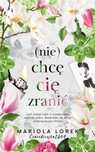 (Nie) chcę cię zranić Wydawnictwo Miraż Mariola Lorek Rok wydania: