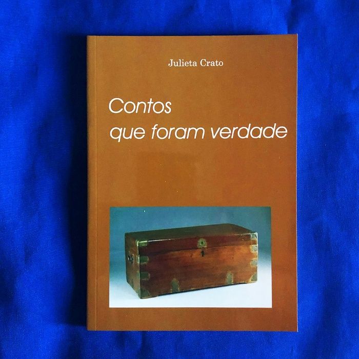 Julieta Crato - CONTOS QUE FORAM VERDADE - Prefácio de Ana Goês