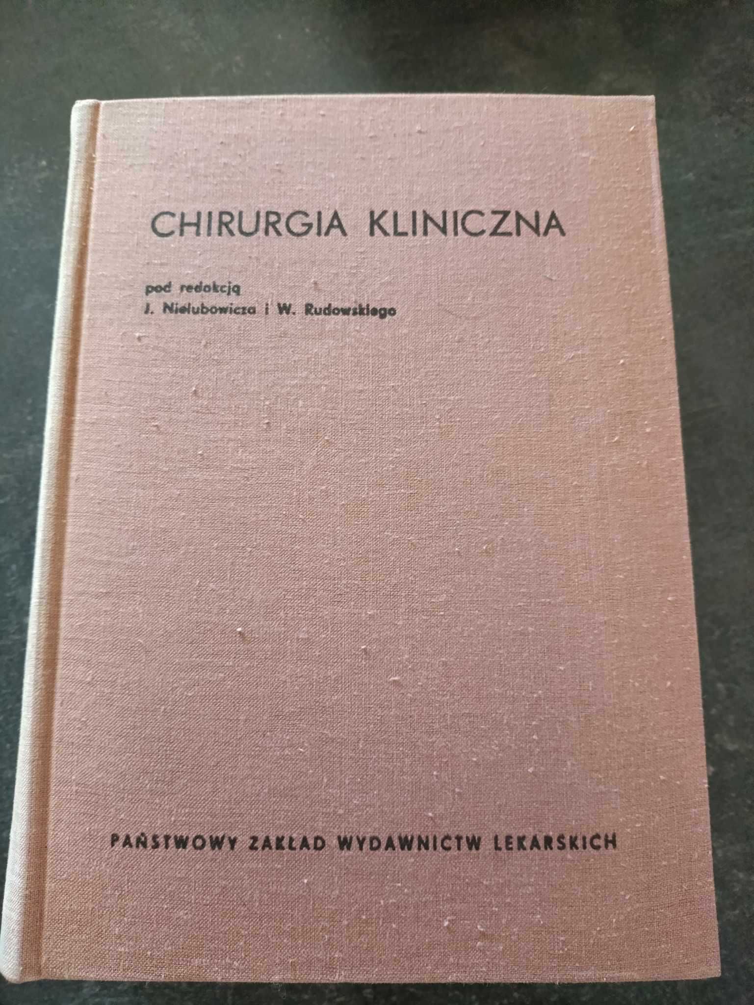 Chirurgia kliniczna pod redakcją J. Nilubowicza i W. Rudowskiego