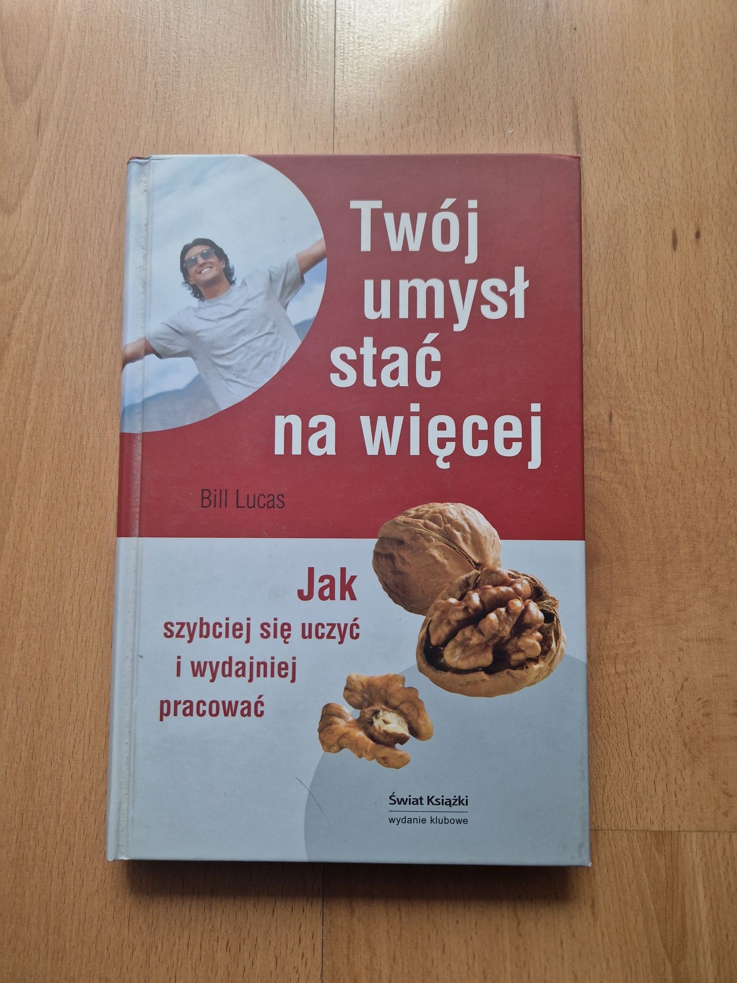 Twój umysł stać na więcej - Bill Lucas NIECZYTANE WYDANIE KLUBOWE