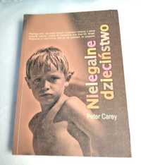 Nielegalne dzieciństwo Peter Carey