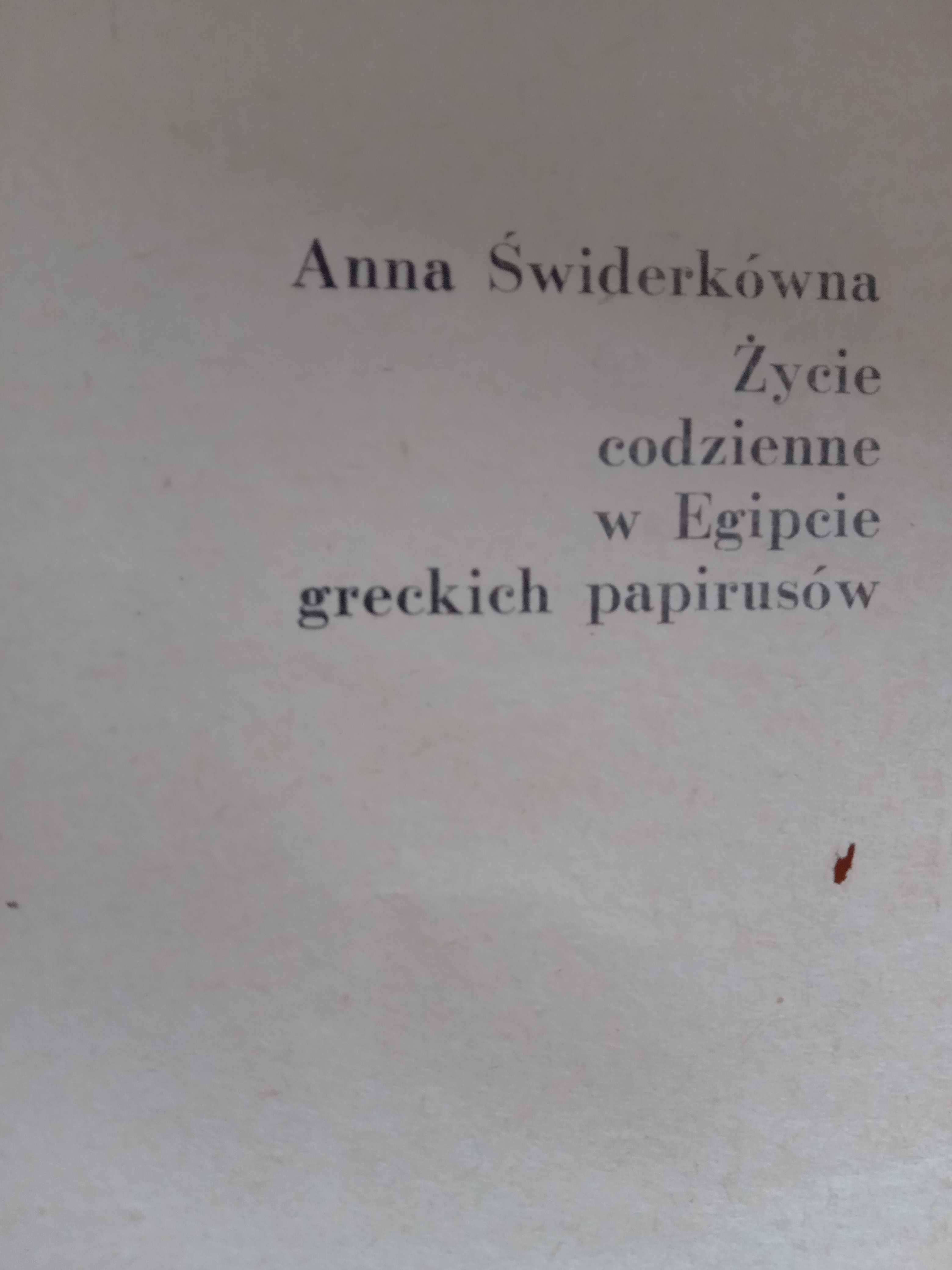 Życie codzienne w Egipcie greckich papirusów - Anna Świderkówna