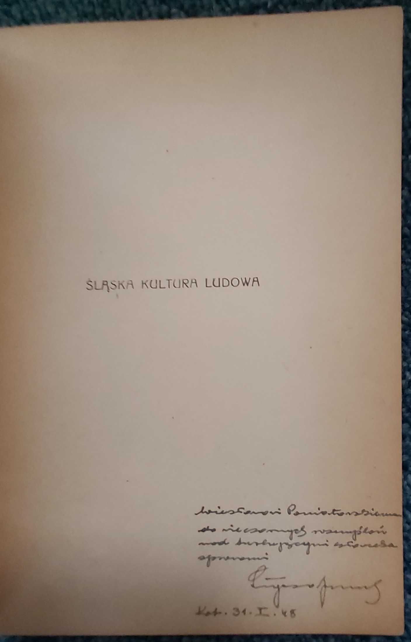 Śląska kultura ludowa / Józef Ligęza  z dedykacją autora ! unikat !! !