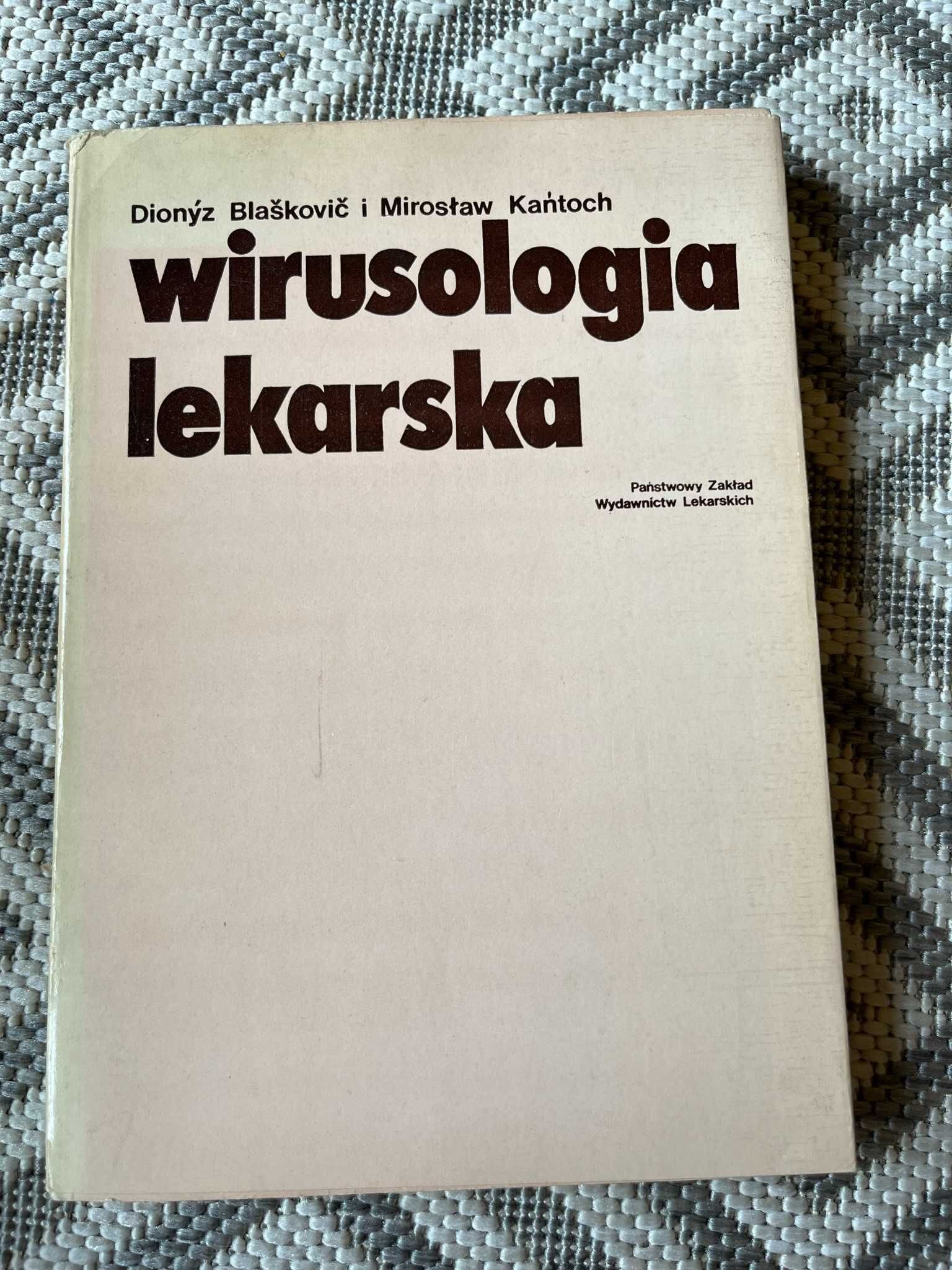 wirusologia lekarska Dionyz Blaškovič i Mirosław Kańtoch