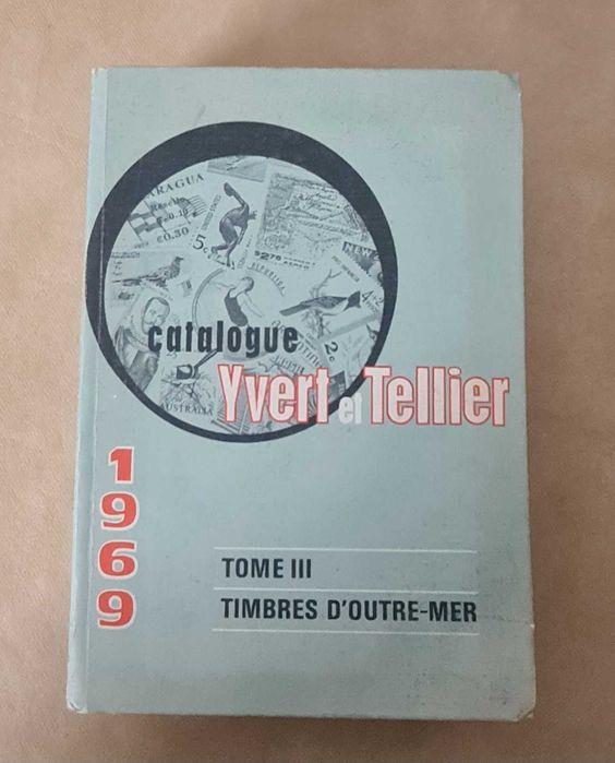Catalogue Yvert et Tellier Tome III Timbres D'Outre-Mer