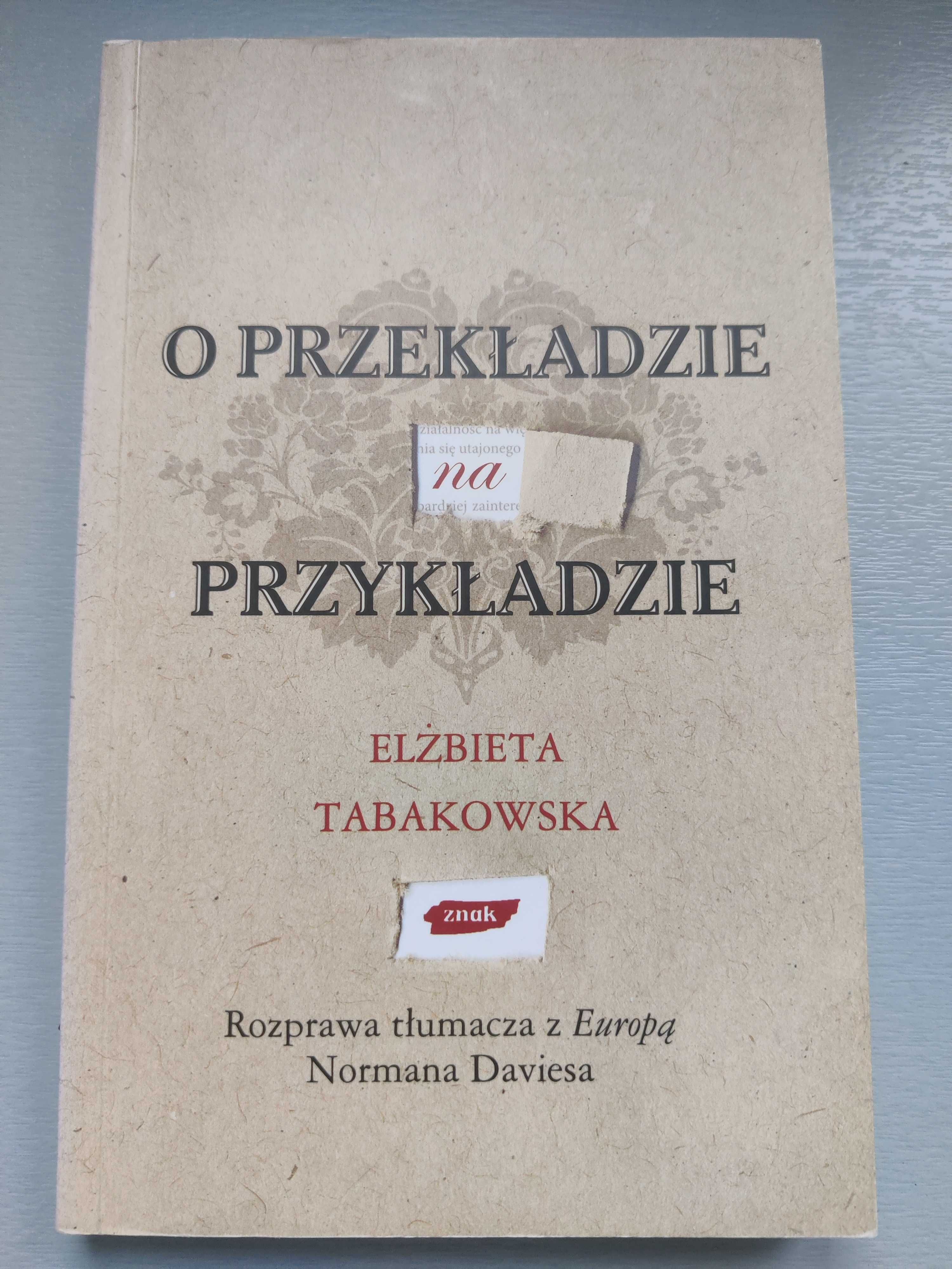 O przekładzie na przykładzie - Elżbieta Tabakowska