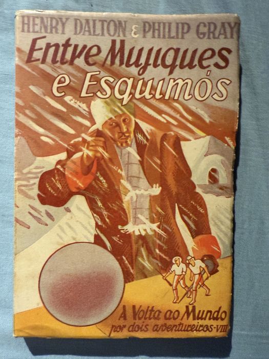 Entre Mujiques e Esquimós - Henry Dalton & Philip Gray