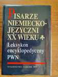 Pisarze niemieckojęzyczni XX wieku - leksykon encyklopedyczny PWN