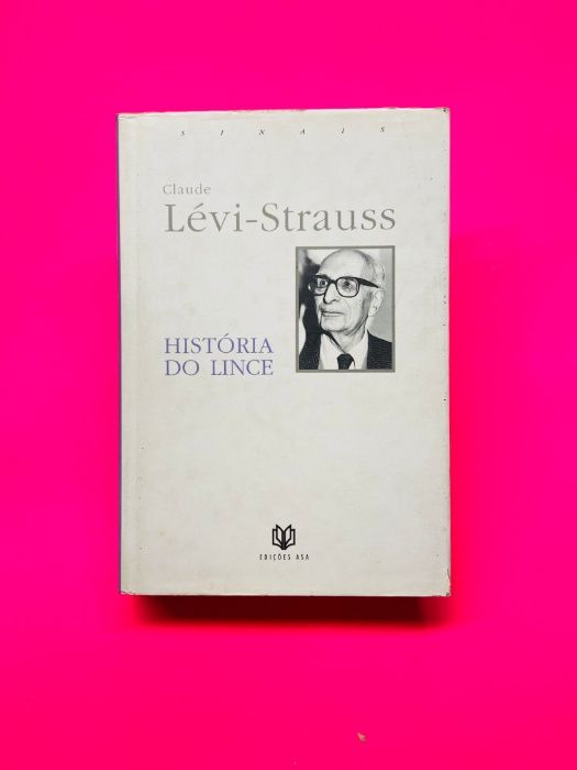 Claude Lévi- Strauss - História do Lince - Antropologia-