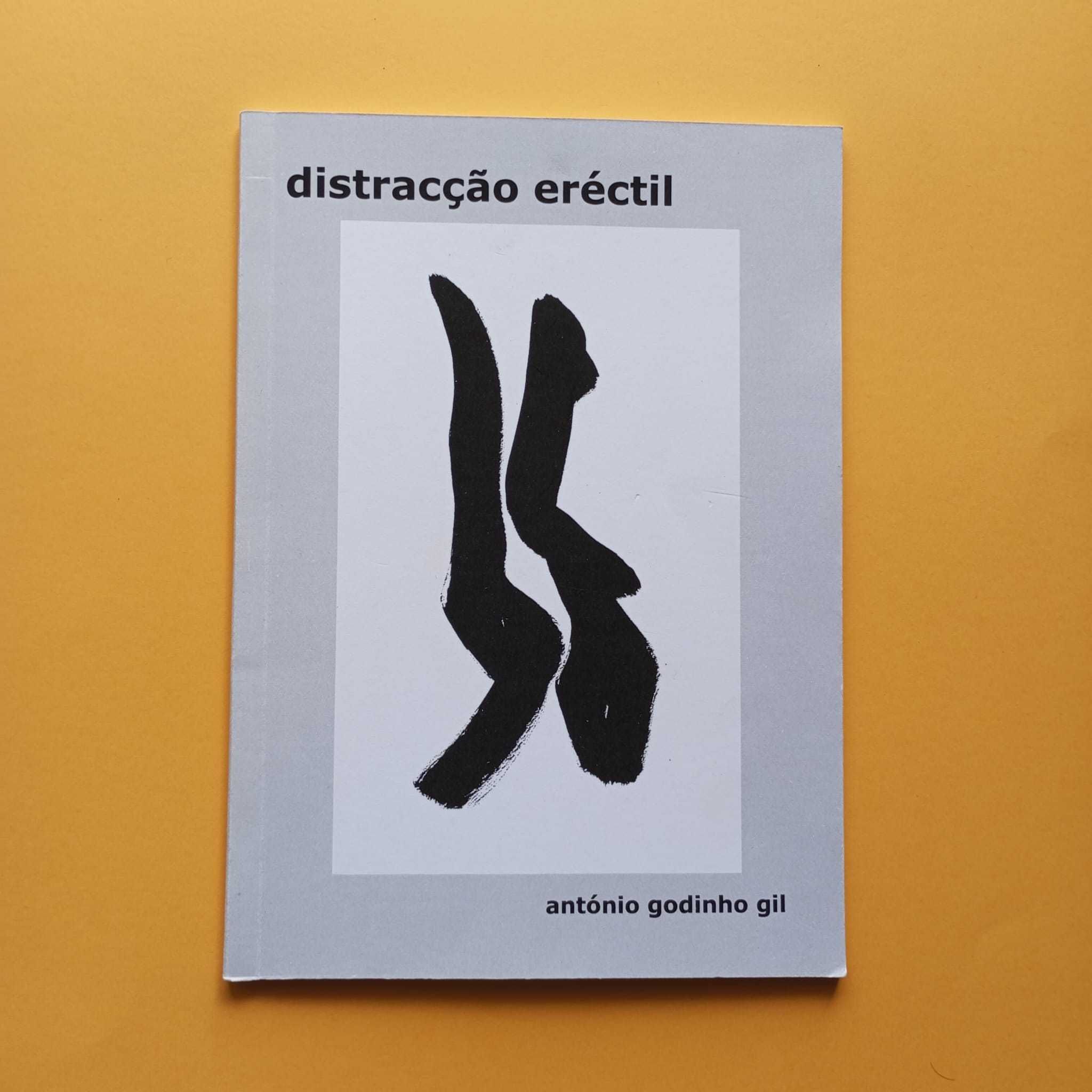 Distracção Eréctil - António Godinho Gil - 1. Edição: Maio de 2018