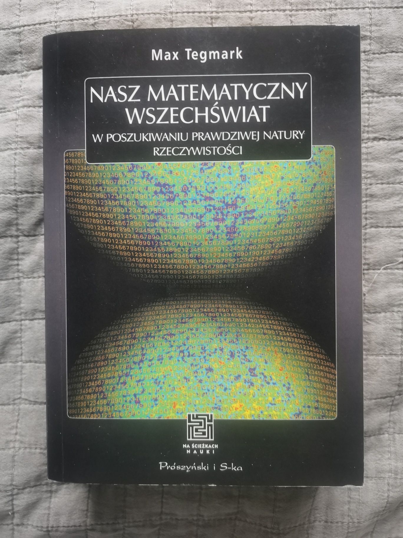 Max Tegmark. Nasz matematyczny wszechświat.