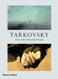 Книга Tarkovsky: Films, Stills, Polaroids & Writings