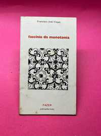 Fascínio da Monotonia - Francisco Viegas
