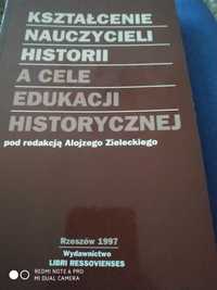 Kształtowanie nauczycieli historii a cele edukacji historycznej .